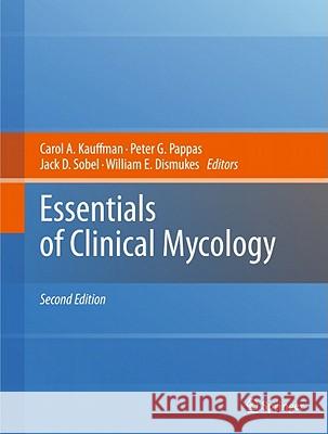 Essentials of Clinical Mycology Peter G. Pappas William E. Dismukes Carol Kauffman 9781441966391 Springer - książka