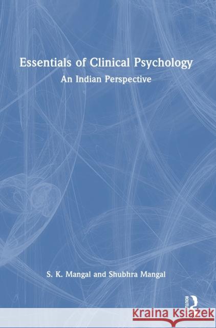 Essentials of Clinical Psychology: An Indian Perspective S. K. Mangal Shubhra Mangal 9781032504001 Routledge - książka