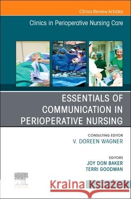 Essentials of Communication in Perioperative Nursing, an Issue of Clinics in Perioperative Nursing Care: Volume 1-1 Joy Don Baker Terrie Goodman 9780443415678 Elsevier - książka