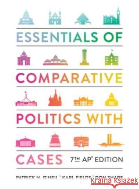 Essentials of Comparative Politics with Cases Patrick H. O'Neil Karl J. Fields Don Share 9780393542240 W. W. Norton & Company - książka