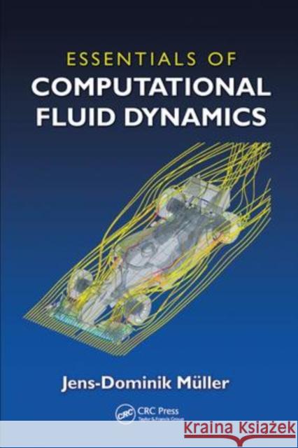 Essentials of Computational Fluid Dynamics Jens-Dominik Mueller 9781138401303 CRC Press - książka