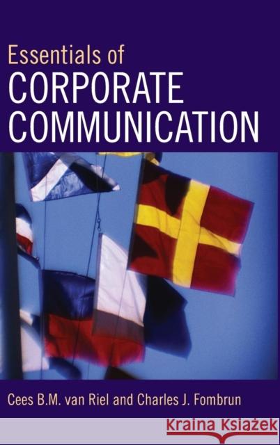 Essentials of Corporate Communication : Implementing Practices for Effective Reputation Management Charles J Fombrun 9780415328265 ROUTLEDGE - książka