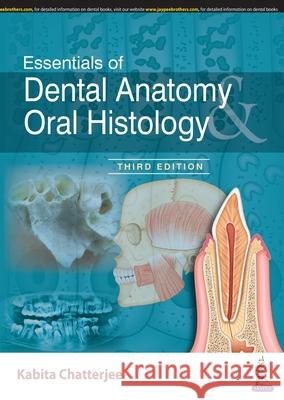 Essentials of Dental Anatomy & Oral Histology Kabita Chatterjee 9789390595969 JP Medical Publishers (RJ) - książka