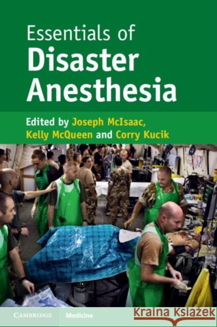 Essentials of Disaster Anesthesia Joseph McIsaac (University of Connecticut), Kelly McQueen, Corry Kucik 9781107498259 Cambridge University Press - książka
