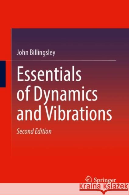 Essentials of Dynamics and Vibrations John Billingsley 9783031790461 Springer - książka