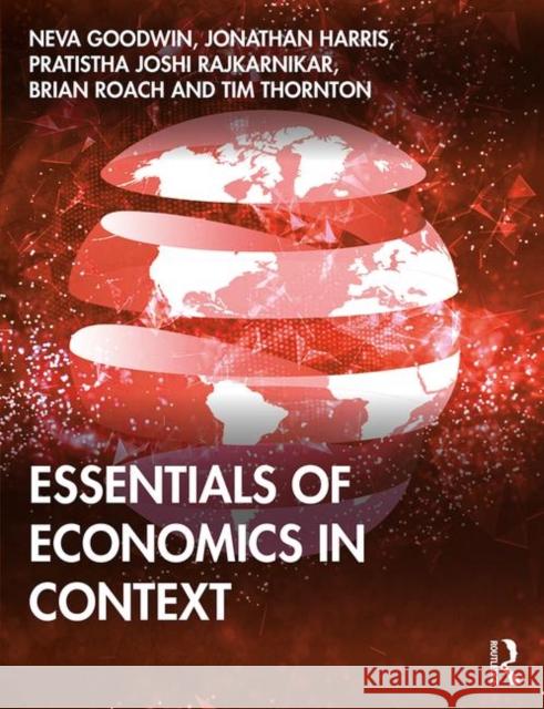 Essentials of Economics in Context Neva Goodwin Jonathan M. Harris Pratistha Joshi Rajkarnikar 9780367245474 Routledge - książka