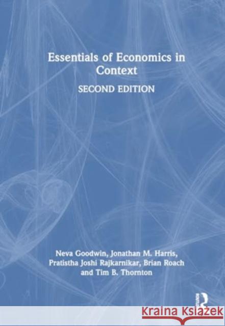 Essentials of Economics in Context Neva Goodwin Jonathan M. Harris Pratistha Joshi Rajkarnikar 9781032596761 Routledge - książka