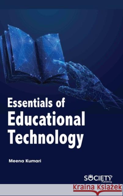 Essentials of Educational Technology Meena Kumari 9781774691939 Society Publishing - książka