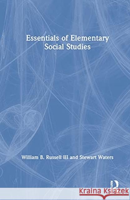 Essentials of Elementary Social Studies William B. Russel Stewart Waters 9780367643300 Routledge - książka