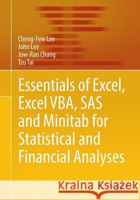 Essentials of Excel, Excel Vba, SAS and Minitab for Statistical and Financial Analyses Lee, Cheng-Few 9783319388656 Springer - książka