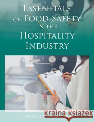 Essentials of Food Safety in the Hospitality Industry Francis Eric Amuquandoh 9781514498637 Xlibris - książka