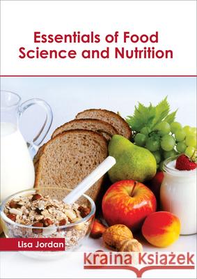 Essentials of Food Science and Nutrition Lisa Jordan 9781632398420 Callisto Reference - książka