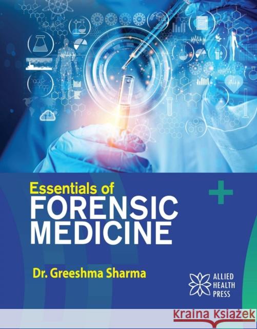 Essentials of Forensic Medicine Greeshma Sharma 9781779562180 Allied Health Press - książka
