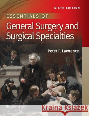 Essentials of General Surgery and Surgical Specialties Peter F. Lawrence 9781496351043 LWW - książka