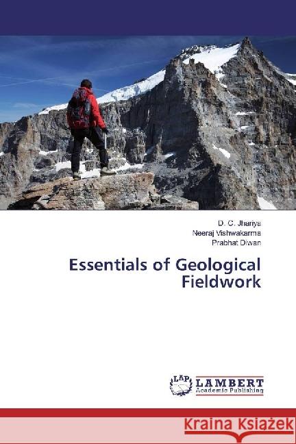 Essentials of Geological Fieldwork Jhariya, D. C.; Vishwakarma, Neeraj; Diwan, Prabhat 9783330066526 LAP Lambert Academic Publishing - książka