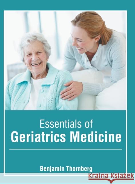 Essentials of Geriatrics Medicine Benjamin Thornberg 9781639270026 American Medical Publishers - książka