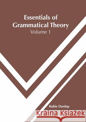Essentials of Grammatical Theory: Volume 1 Rubie Dunlap 9781639872077 Murphy & Moore Publishing - książka