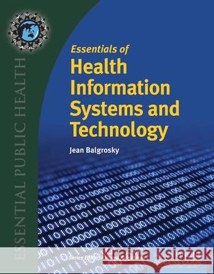 Essentials of Health Information Systems and Technology Balgorsky                                Jean A. Balgrosky 9781284036114 Jones & Bartlett Publishers - książka