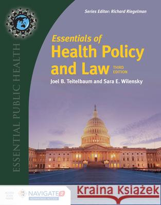 Essentials of Health Policy and Law: Includes the 2018 Annual Health Reform Update Joel B. Teitelbaum Sara E. Wilensky 9781284162585 Jones & Bartlett Publishers - książka