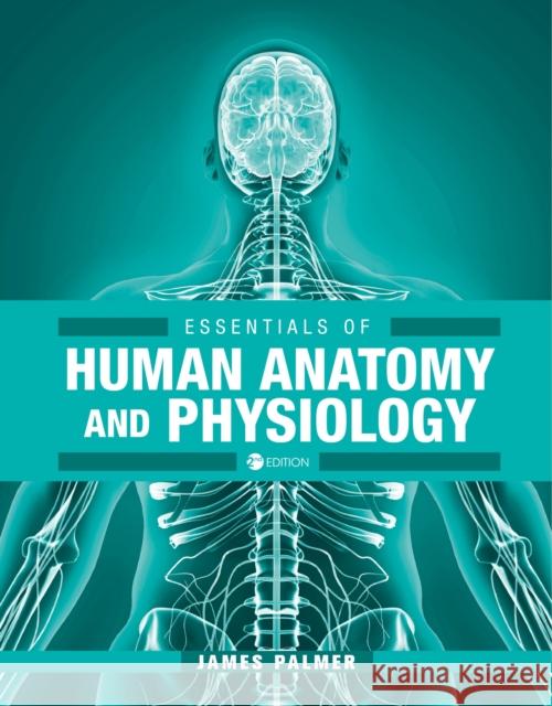 Essentials of Human Anatomy and Physiology James Palmer 9781516565108 Cognella Academic Publishing - książka