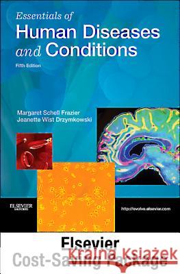 Essentials of Human Diseases and Conditions [With Workbook] Margaret Schell Frazier Jeanette Drzymkowski 9781437724103 W.B. Saunders Company - książka