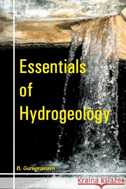 Essentials Of Hydrogeology B Gurugnanam   9788119103423 Nipa - książka