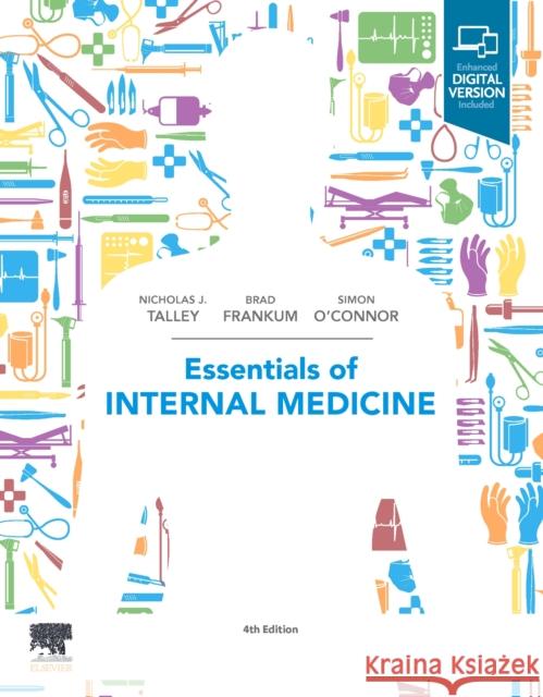 Essentials of Internal Medicine Nicholas J Talley, MD (NSW), PhD (Syd),  Simon O'Connor, FRACP DDU FCSANZ Brad Frankum, B Med, FRACP 9780729543125 Elsevier Australia - książka