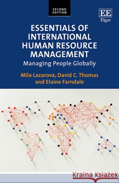 Essentials of International Human Resource Management – Managing People Globally Mila Lazarova, David C. Thomas, Elaine Farndale 9781788976794  - książka