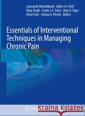 Essentials of Interventional Techniques in Managing Chronic Pain Laxmaiah Manchikanti Vijay Singh Alan D. Kaye 9783031462160 Springer - książka