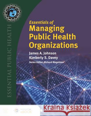 Essentials of Managing Public Health Organizations James a. Johnson 9781284167115 Jones & Bartlett Publishers - książka