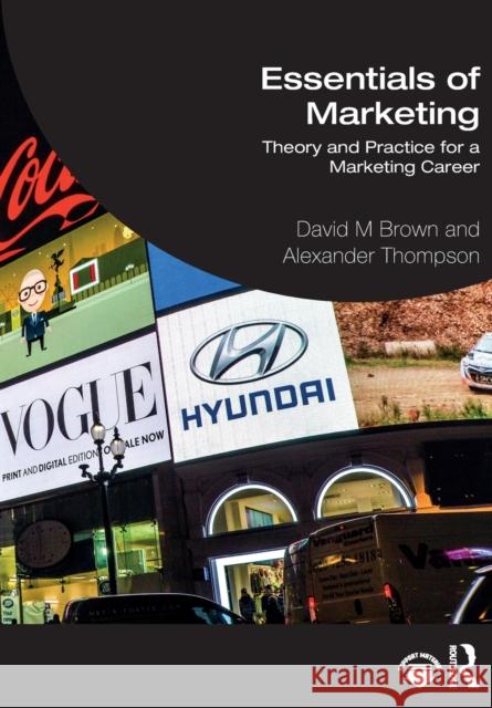 Essentials of Marketing: Theory and Practice for a Marketing Career David Brown Alex Thompson 9780367773427 Taylor & Francis Ltd - książka