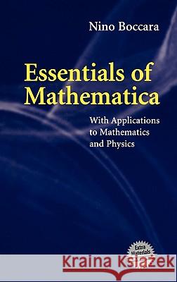 Essentials of Mathematica: With Applications to Mathematics and Physics Boccara, Nino 9780387495132 Springer - książka