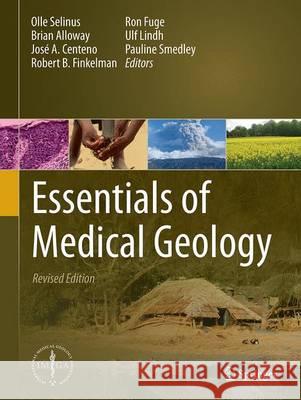 Essentials of Medical Geology: Revised Edition Selinus, Olle 9789401779616 Springer - książka