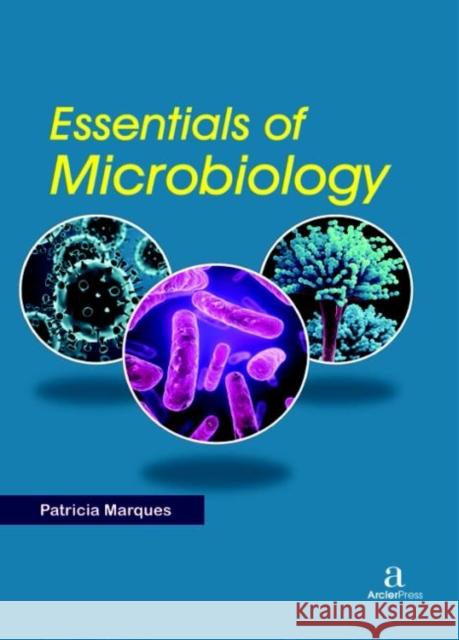 Essentials of Microbiology Patricia Marques   9781680945294 Arcler Education Inc - książka