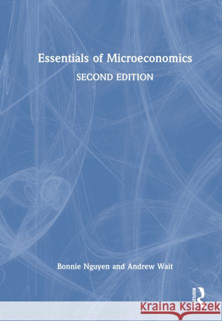 Essentials of Microeconomics Andrew (University of Sydney, Australia) Wait 9781032453675 Taylor & Francis Ltd - książka