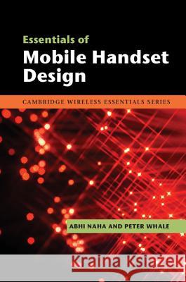 Essentials of Mobile Handset Design Abhi Naha 9781107010048  - książka