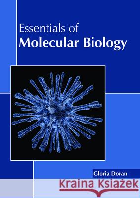 Essentials of Molecular Biology Gloria Doran 9781632399670 Callisto Reference - książka