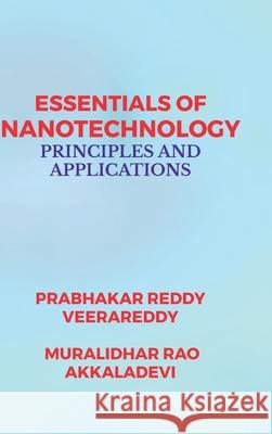 Essentials of Nanotechnology: Principles and Applications Prabhakar Reddy Veerareddy, Muralidhar Rao Akkaladevi 9798894155029 Notion Press - książka
