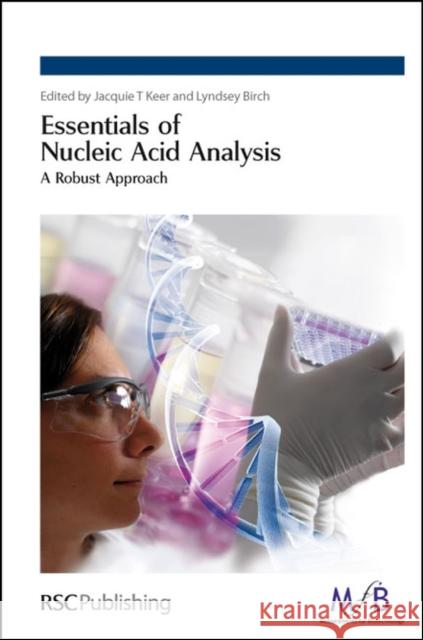 Essentials of Nucleic Acid Analysis: A Robust Approach Keer, Jacquie T. 9780854043675  - książka