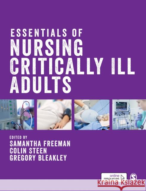 Essentials of Nursing Critically Ill Adults Samantha Freeman Colin Steen Gregory Bleakley 9781526491312 Sage Publications Ltd - książka