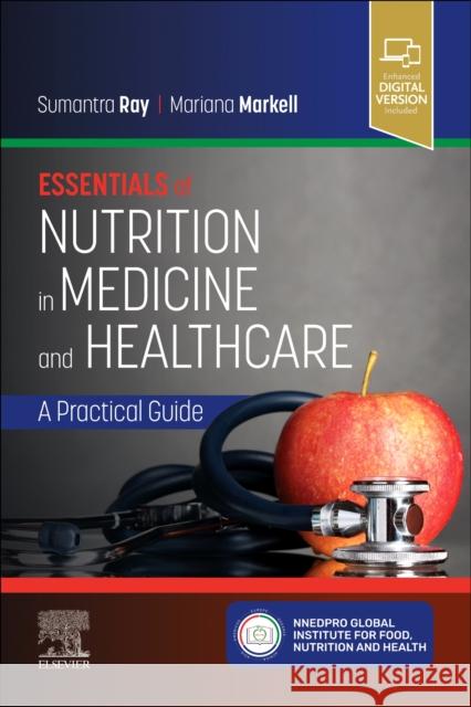 Essentials of Nutrition in Medicine and Healthcare: A Practical Guide Sumantra Ray Mariana Markell 9780702080401 Elsevier - książka