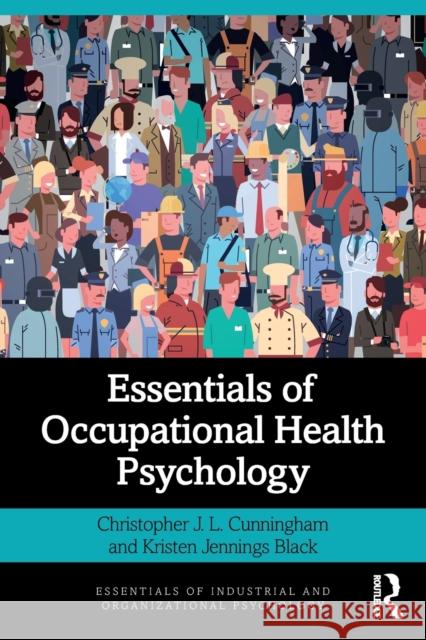 Essentials of Occupational Health Psychology Christopher J. L. Cunningham 9781138541122 Taylor & Francis - książka