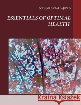 Essentials of Optimal Health Nawar Sabah Ajwad 9789175696966 Books on Demand - książka