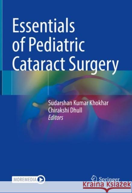 Essentials of Pediatric Cataract Surgery Sudarshan Kumar Khokhar Chirakshi Dhull 9789811602115 Springer - książka