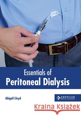 Essentials of Peritoneal Dialysis Abigail Lloyd 9781639272693 American Medical Publishers - książka