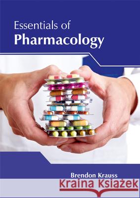 Essentials of Pharmacology Brendon Krauss 9781632425102 Foster Academics - książka