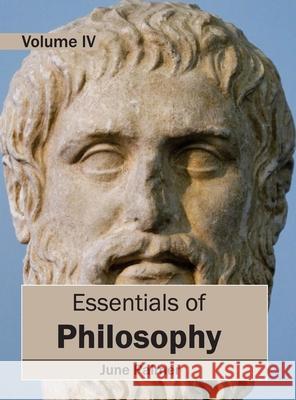 Essentials of Philosophy: Volume IV June Palmer 9781632402356 Clanrye International - książka