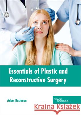Essentials of Plastic and Reconstructive Surgery Adam Bachman 9781632414328 Hayle Medical - książka