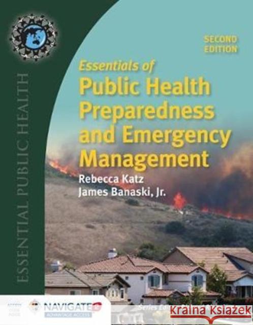 Essentials of Public Health Preparedness and Emergency Management Rebecca Katz Jim Banaski 9781284121476 Jones & Bartlett Publishers - książka