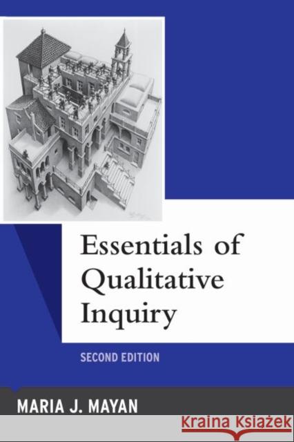 Essentials of Qualitative Inquiry Mayan, Maria J. 9781629583266 Left Coast Press - książka